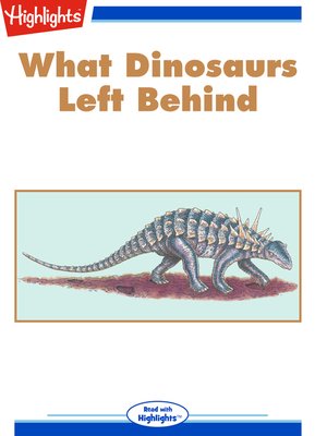cover image of What Dinosaurs Left Behind